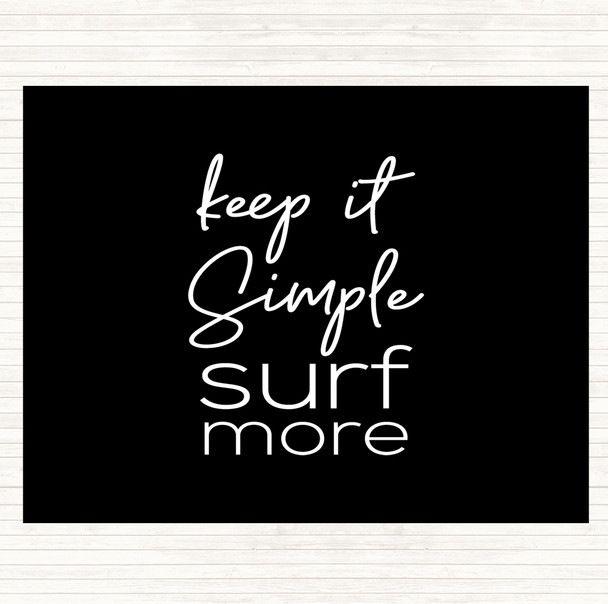 Black White Keep It Simple Quote Mouse Mat