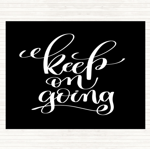 Black White Keep On Going Quote Mouse Mat