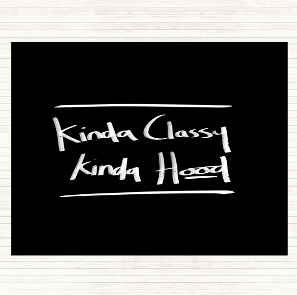 Black White Kinda Classy Kinda Hood Quote Mouse Mat