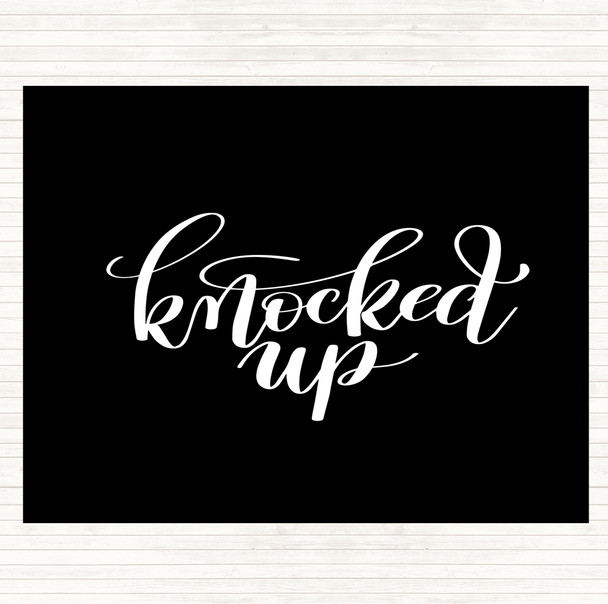 Black White Knocked Up Quote Mouse Mat