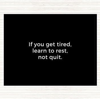 Black White Learn To Rest Not Quit Quote Mouse Mat