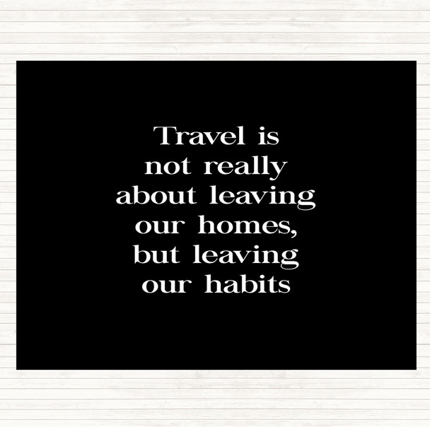 Black White Leaving Our Habits Quote Mouse Mat