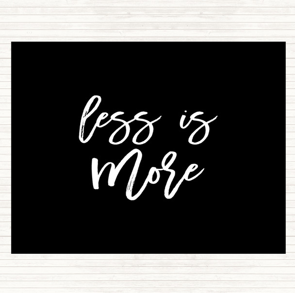 Black White Less Is More Quote Mouse Mat