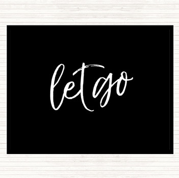 Black White Let Go Quote Mouse Mat