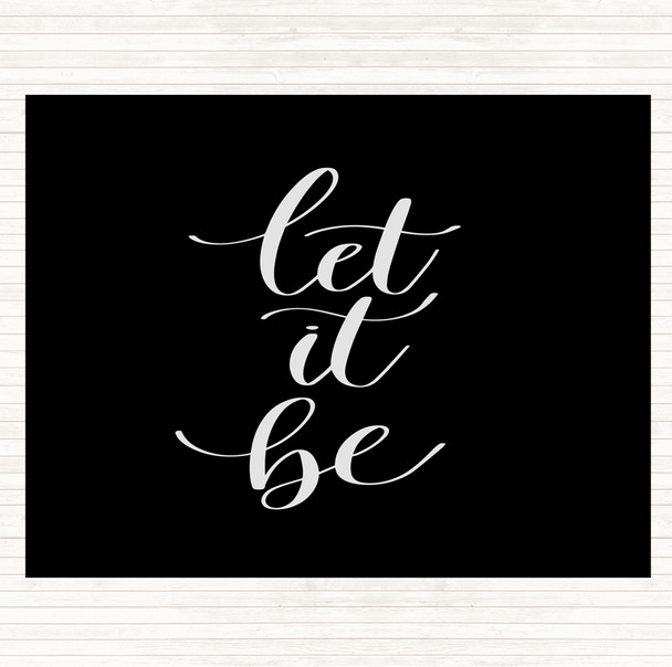 Black White Let It Be Swirl Quote Mouse Mat