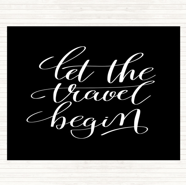 Black White Let The Travel Begin Quote Mouse Mat