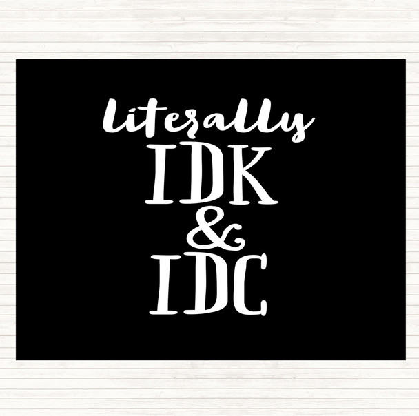 Black White Literally I Don't Know And I Don't Care Quote Mouse Mat