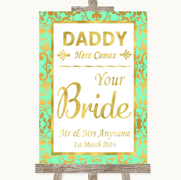 Mint Green & Gold Daddy Here Comes Your Bride Customised Wedding Sign