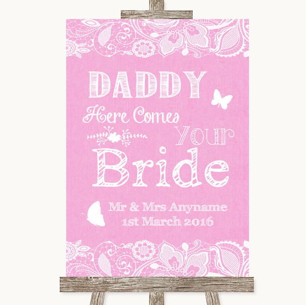 Pink Burlap & Lace Daddy Here Comes Your Bride Customised Wedding Sign