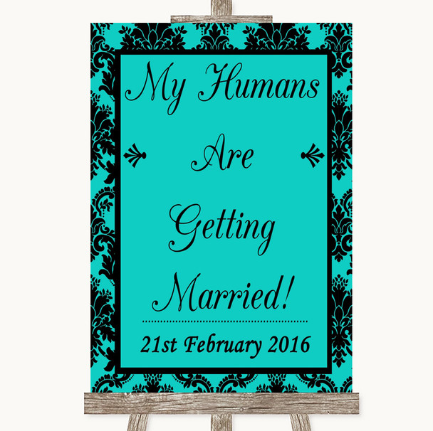 Turquoise Damask My Humans Are Getting Married Customised Wedding Sign
