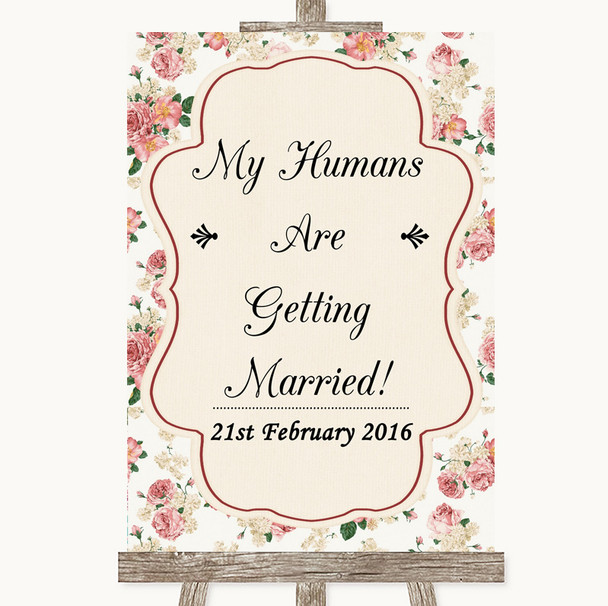 Vintage Roses My Humans Are Getting Married Customised Wedding Sign