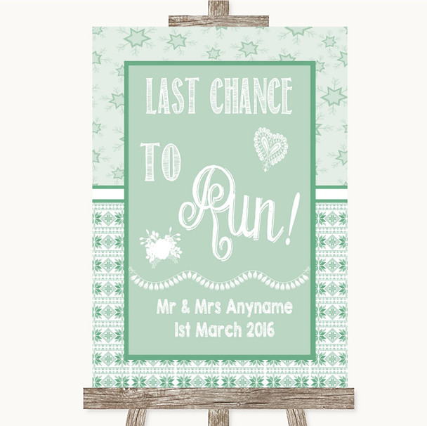 Winter Green Last Chance To Run Customised Wedding Sign