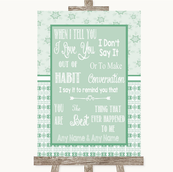 Winter Green When I Tell You I Love You Customised Wedding Sign