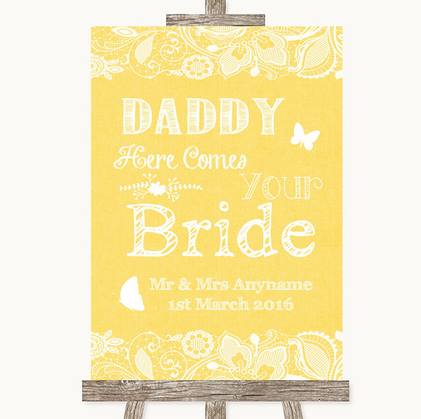 Yellow Burlap & Lace Daddy Here Comes Your Bride Customised Wedding Sign