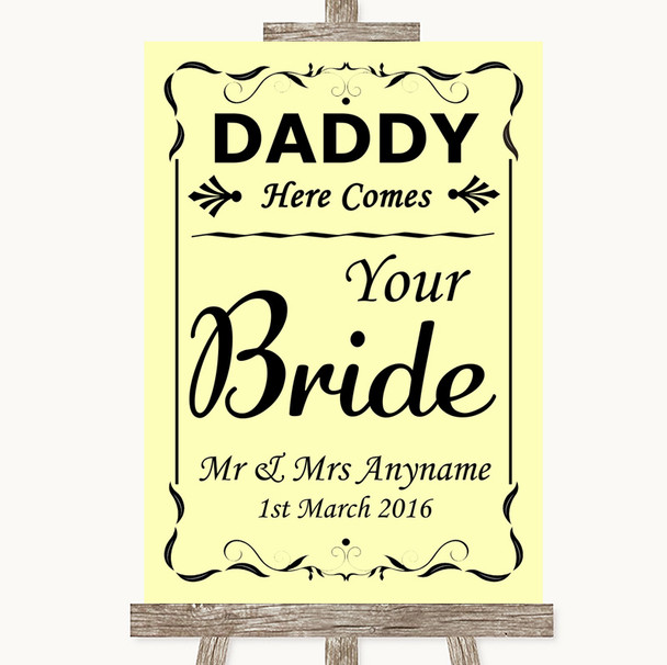 Yellow Daddy Here Comes Your Bride Customised Wedding Sign