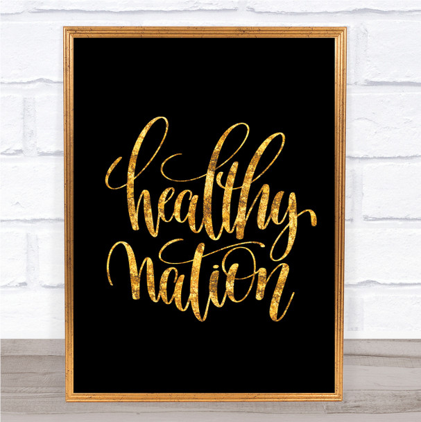 Healthy Nation Quote Print Black & Gold Wall Art Picture