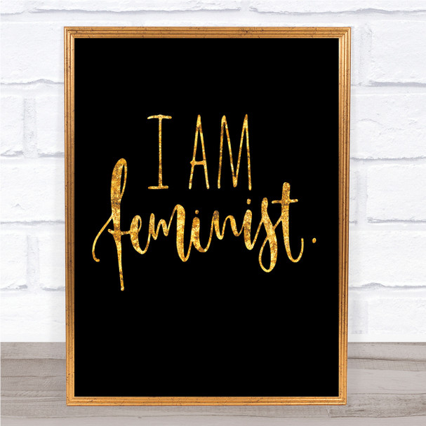 I Am Feminist Quote Print Black & Gold Wall Art Picture