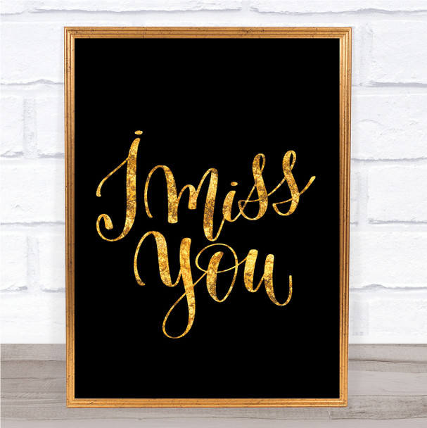 I Miss You Quote Print Black & Gold Wall Art Picture I Miss You Quote Print Black & Gold Wall Art Picture