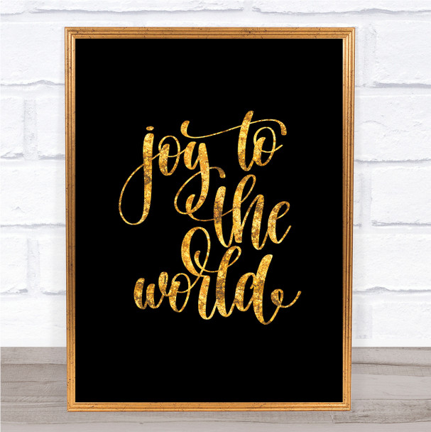 Joy To The World Quote Print Black & Gold Wall Art Picture