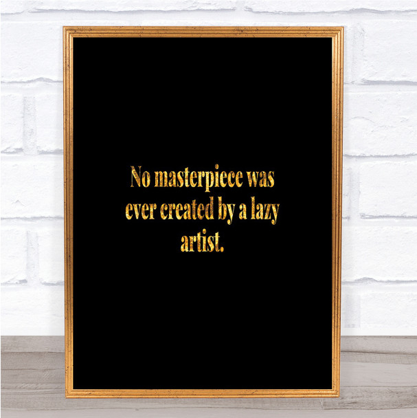 Lazy Artist Quote Print Black & Gold Wall Art Picture