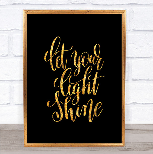 Let Your Light Shine Quote Print Black & Gold Wall Art Picture