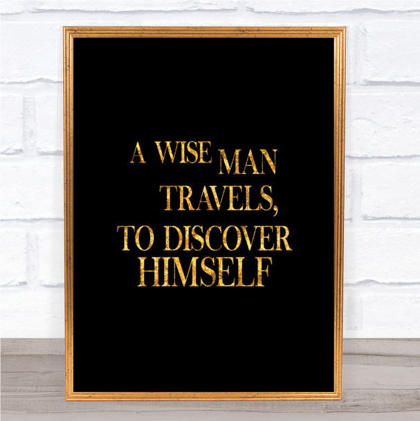 Man Travels Quote Print Black & Gold Wall Art Picture