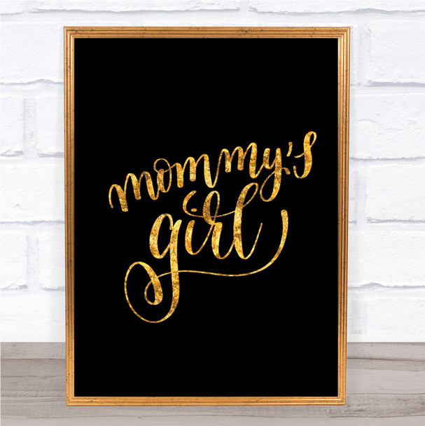 Mommy's Girl Quote Print Black & Gold Wall Art Picture