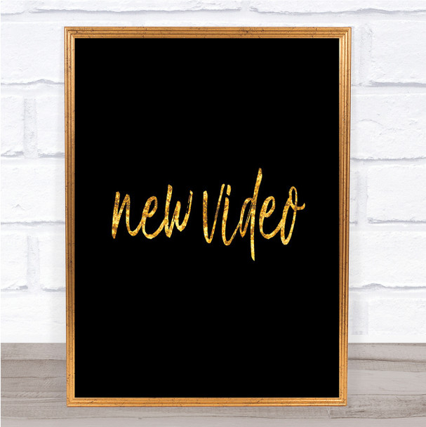 New Video Quote Print Black & Gold Wall Art Picture