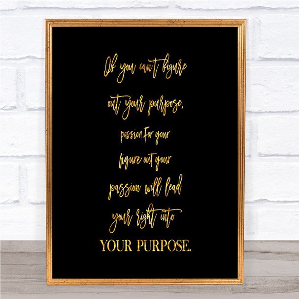 Figure Out Your Purpose Quote Print Black & Gold Wall Art Picture