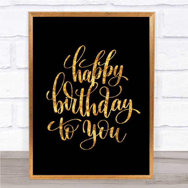 Happy Birthday To You Quote Print Black & Gold Wall Art Picture