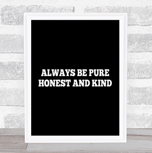 Honest And Kind Quote Print Black & White