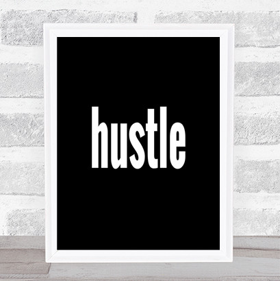 Hustle Big Quote Print Black & White