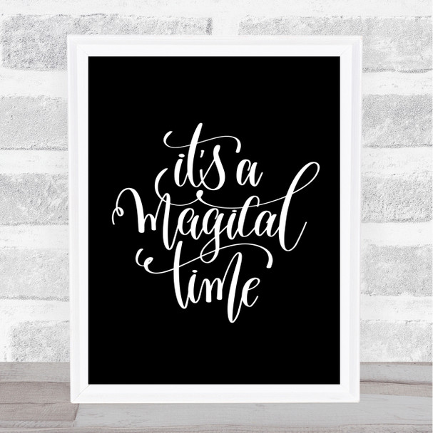 A Magical Time Quote Print Black & White