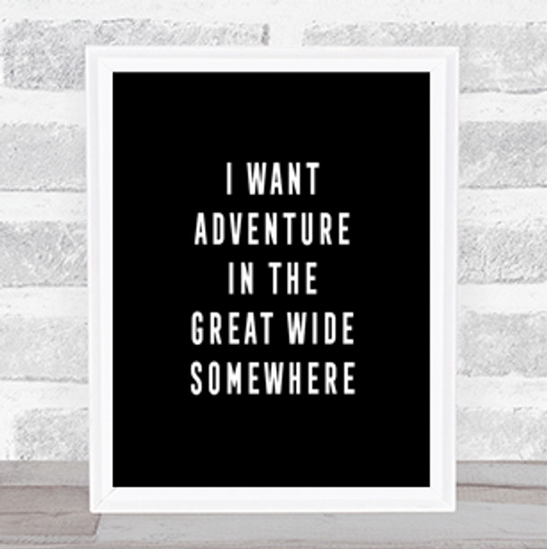 I Want Adventure Quote Print Black & White
