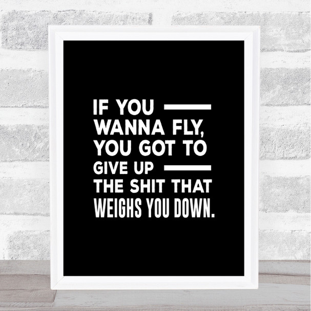If You Wanna Fly Quote Print Black & White