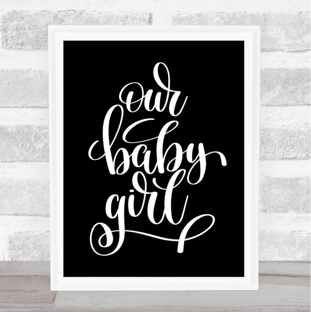 Baby Girl Quote Print Black & White