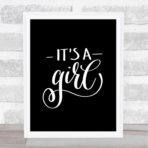 Its A Girl Quote Print Black & White