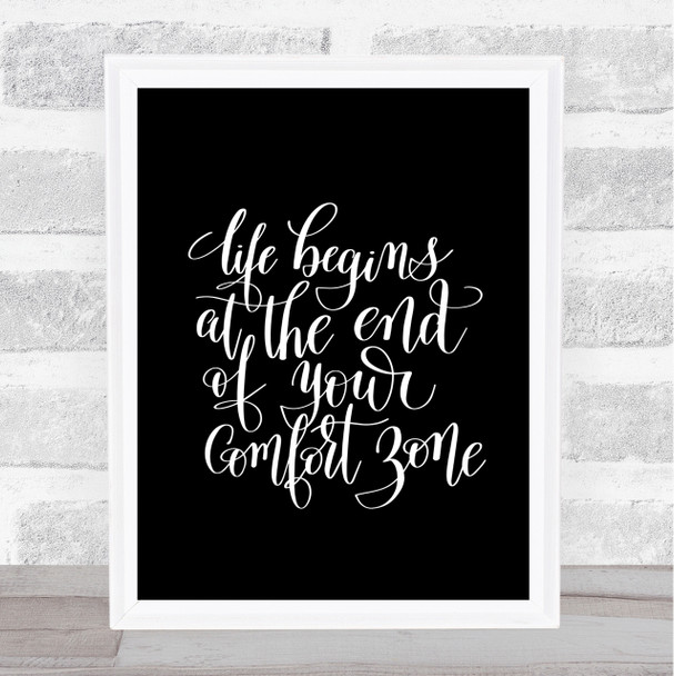 Life Begins End Comfort Zone Quote Print Black & White