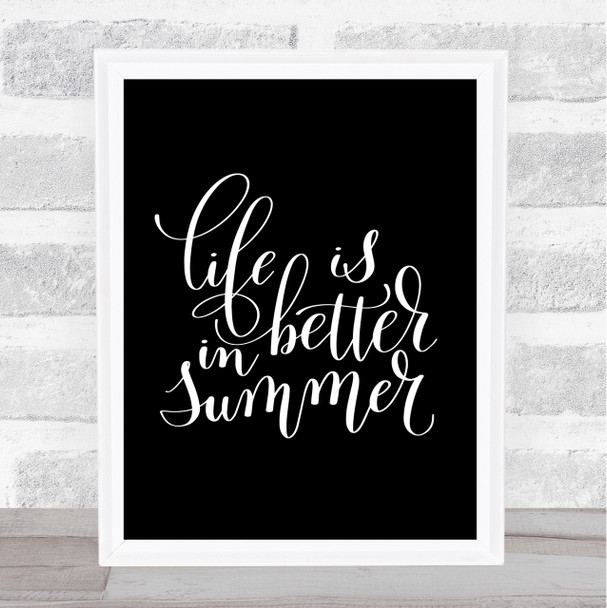 Life Is Better In Summer Quote Print Black & White