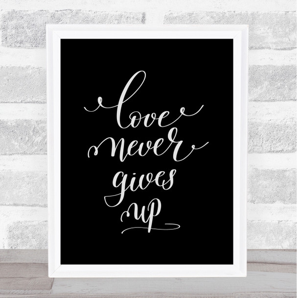 Love Never Gives Up Quote Print Black & White Love Never Gives Up Quote Print Black & White