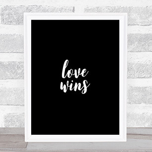 Love Wins Quote Print Black & White