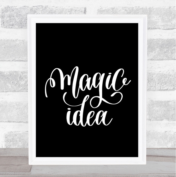 Magic Idea Quote Print Black & White