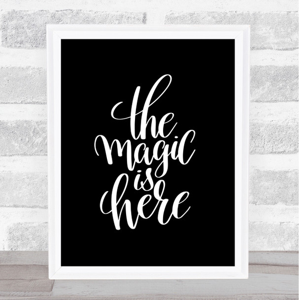 Magic Is Here Quote Print Black & White