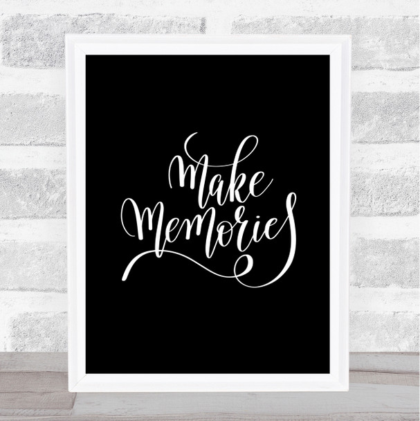 Make Memories Quote Print Black & White