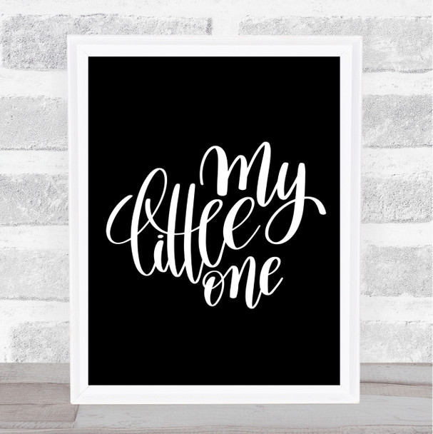 My Little One Quote Print Black & White