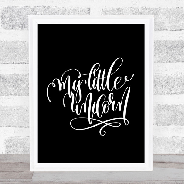 My Little Unicorn Quote Print Black & White