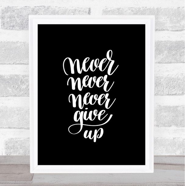 Never Give Up Swirl Quote Print Black & White