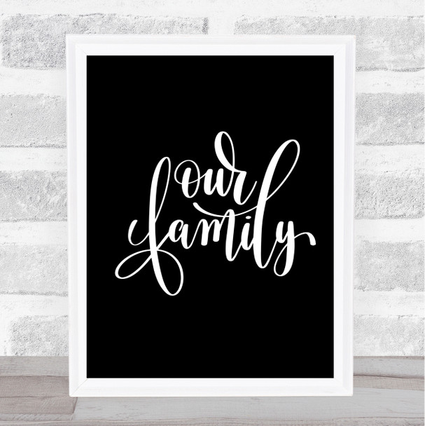 Our Family Quote Print Black & White