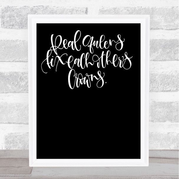 Queens Fix Crowns Quote Print Black & White