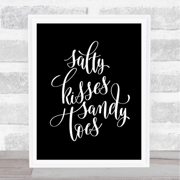 Salty Kisses Sandy Toes Quote Print Black & White